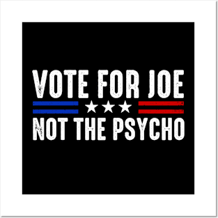 Vote For Joe Not The Psycho 2024 Posters and Art